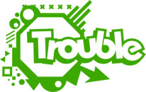 trouble